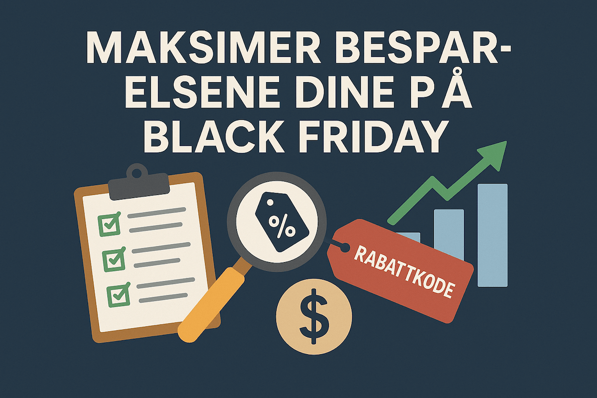 Hvordan maksimere besparelsene dine på Black Friday?