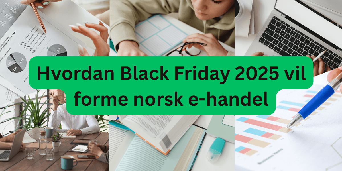 Hvordan Black Friday 2025 vil forme norsk e-handel