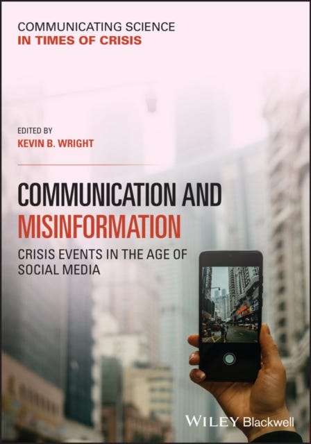 Communication and Misinformation Crisis Events in the Age of Social ...