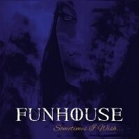 Bengans Funhouse - Sometimes I Wish