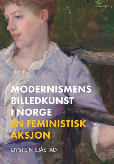 Modernismens Billedkunst I Norge Av Øystein Sjåstad