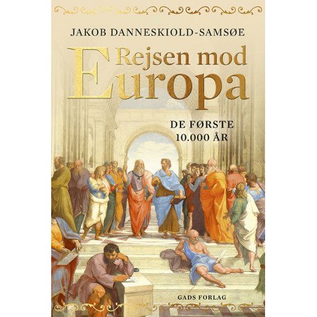 Rejsen Mod Europa – De Første 10.000 År | Jakob Danneskiold-Samsøe | Språk: Dansk