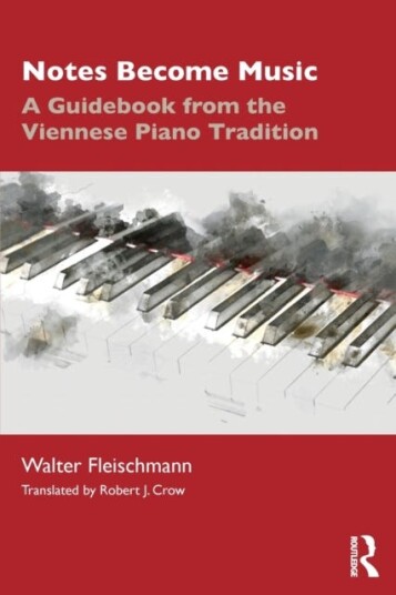 Notes Become Music A Guidebook from the Viennese Piano Tradition