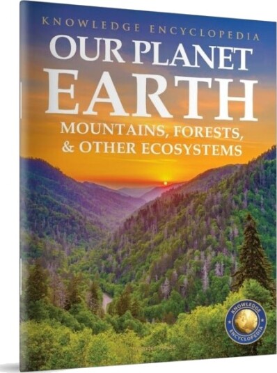 Knowledge Encyclopedia For Children - Our Planet Earth: Mountains, Forests & Other Ecosystems