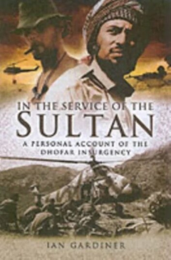 In The Service Of The Sultan: A First Hand Account Of The Dhofar Insurgency Av Ian Gardiner