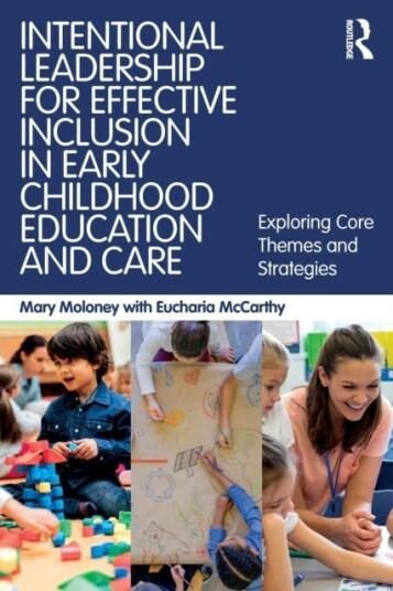 Intentional Leadership for Effective Inclusion in Early Childhood Education and Care Intentional Leadership for Effective Inclusion in Early Childhood Education and Care