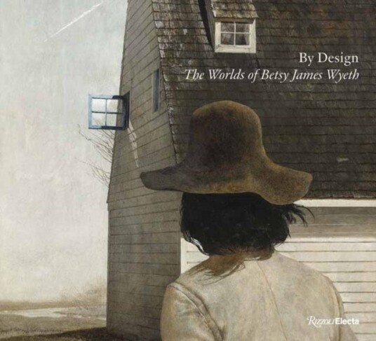 By Design The Worlds of Betsy James Wyeth