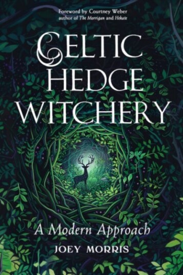 Celtic Hedge Witchery A Modern Approach Celtic Hedge Witchery A Modern Approach