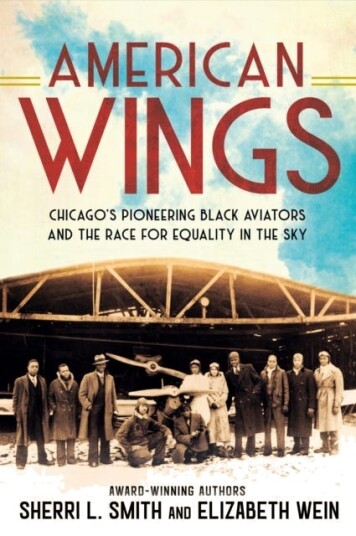 American Wings  Chicago's Pioneering Black Aviators and the Race for Equality in the Sky