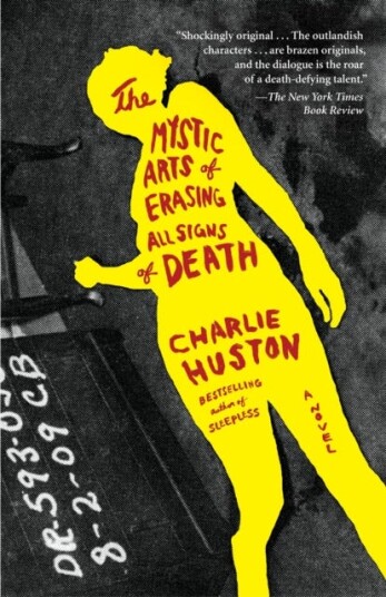The Mystic Arts of Erasing All Signs of Death A Novel
