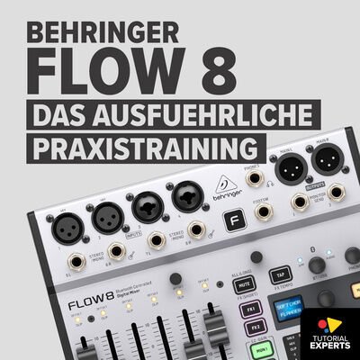 Tutorial Experts Behringer Flow 8 - Training