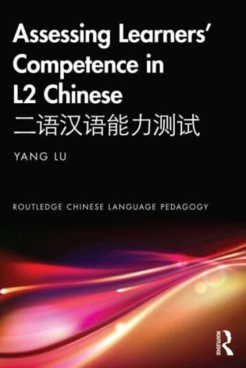 Assessing Learners¿ Competence In L2 Chinese ???????? Av Yang (University Of Nottingham.) Lu