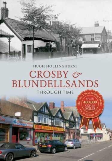 Crosby & Blundellsands Through Time Av Hugh Hollinghurst