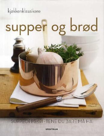 Supper og brød; suppeoppskriftene du bare må ha, Veldig pen bok / som ny