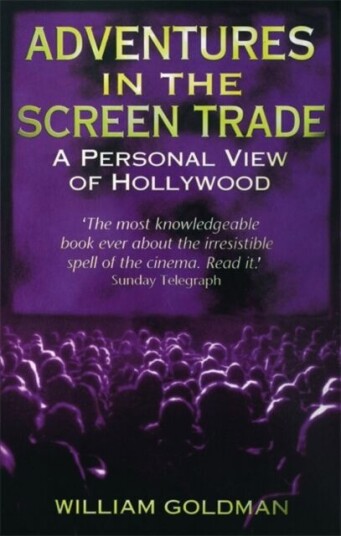 Adventures In The Screen Trade Av William Goldman Adventures In The Screen Trade Av William Goldman