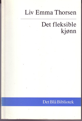 Det fleksible kjønn: mentalitetsendringer i tre generasjoner bondekvinner 1920-1985, Pent brukt bok uten markeringer