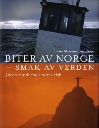 Biter av Norge - smak av verden av Hans Morten Sundnes