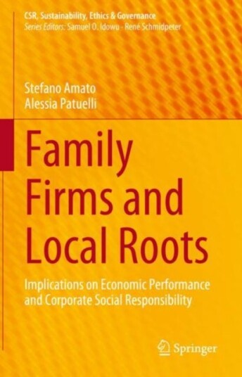 Family Firms and Local Roots Implications on Economic Performance and Corporate Social Responsibility