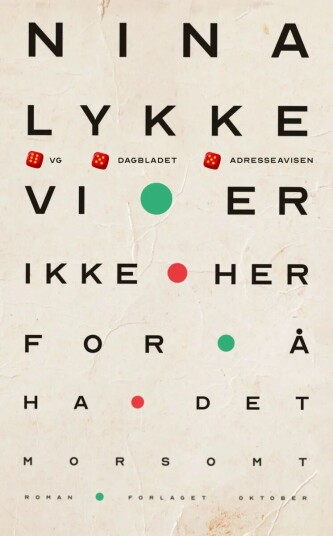 Vi er ikke her for å ha det morsomt av Nina Lykke - Roman Vi er ikke her for å ha det morsomt av Nina Lykke - Roman