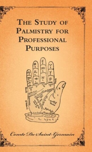 The Study Of Palmistry For Professional Purposes Av Comte De Saint-Germain