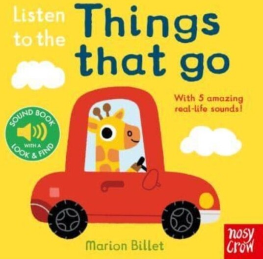 Listen To The Things That Go Av Nosy Crow Ltd