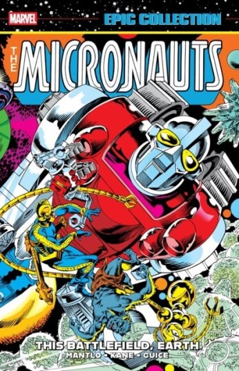 Micronauts Epic Collection: The Original Marvel Years This Battlefield Earth