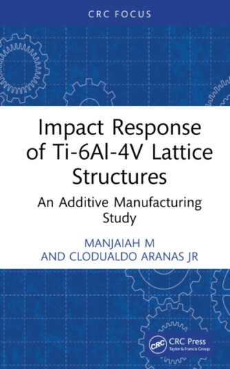 Impact Response of Ti6Al4V Lattice Structures  An Additive Manufacturing Study