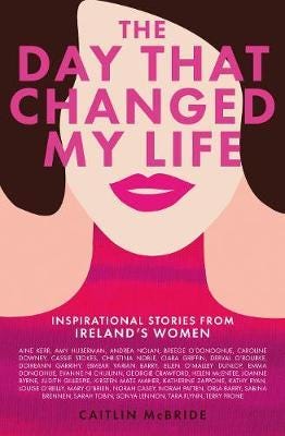 The Day That Changed My Life  Inspirational Stories from Ireland's Women