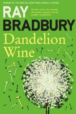 Dandelion Wine Av Ray Bradbury Dandelion Wine Av Ray Bradbury