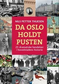 Da Oslo Holdt Pusten Av Nils Petter Thuesen