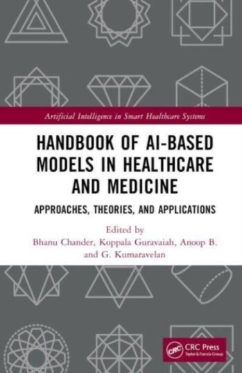 Handbook of AI Based Models in Healthcare and Medicine