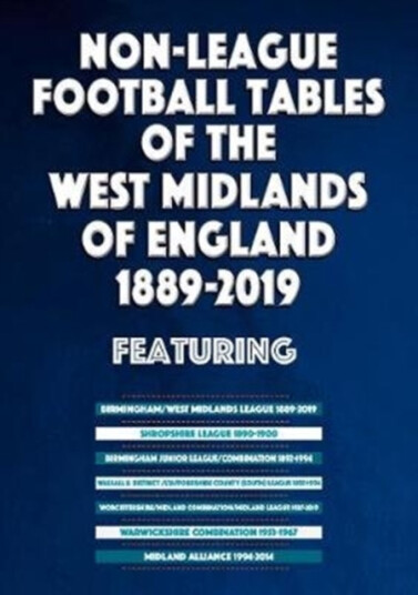 NonLeague Football Tables of the West Midlands of England 18892019 NonLeague Football Tables of the West Midlands of England 18892019