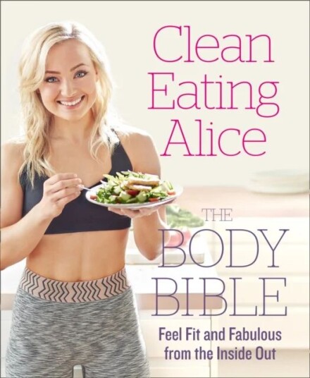 Clean Eating Alice The Body Bible Av Alice Liveing