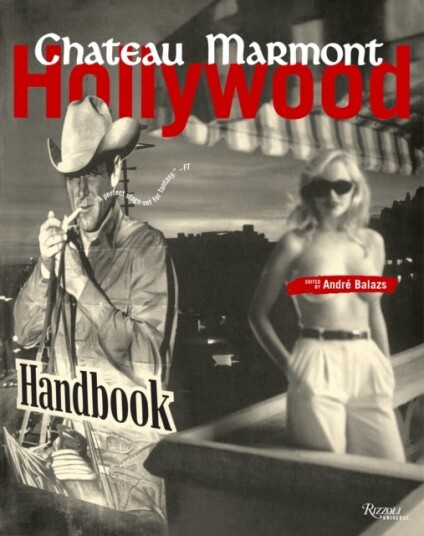 The Chateau Marmont Hollywood Handbook