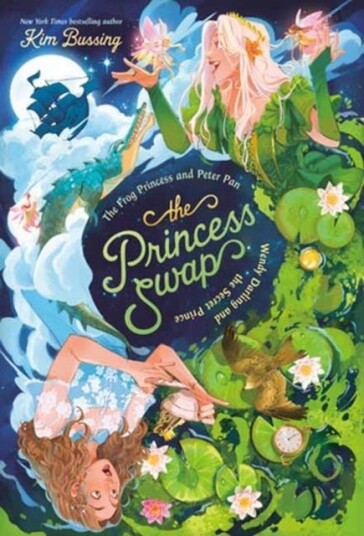 The Frog Princess and Peter Pan or Wendy Darling and the Secret Prince The Frog Princess and Peter Pan or Wendy Darling and the Secret Prince