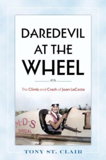 Daredevil at the Wheel The Climb and Crash of Joan LaCosta