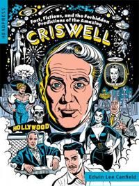 Fact, Fictions, And The Forbidden Predictions Of The Amazing Criswell Av Edwin Lee Canfield Fact, Fictions, And The Forbidden Predictions Of The Amazing Criswell Av Edwin Lee Canfield
