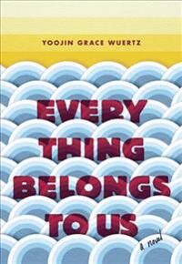 Wuertz Yoojin Grace Everything Belongs to Us