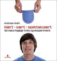Nært - Sært - Spektakulært Av Andreas Wahl