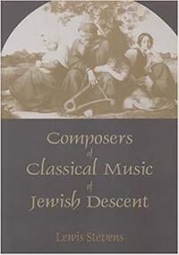 Stevens, Lewis Composers of Classical Music of Jewish Descent (0853036136)