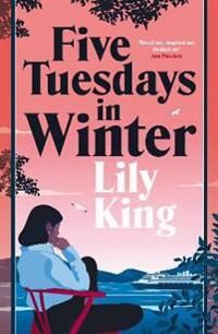 Five Tuesdays In Winter Av Lily King