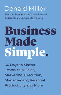 Business Made Simple Av Donald Miller Business Made Simple Av Donald Miller