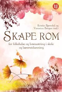 Skape Rom For Folkehelse Og Livsmestring I Skole Og Lærerutdanning
