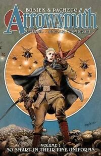 Arrowsmith, Book One: So Smart In Their Fine Uniforms Av Kurt Busiek Arrowsmith, Book One: So Smart In Their Fine Uniforms Av Kurt Busiek