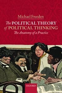 Freeden Michael The Political Theory of Political Thinking