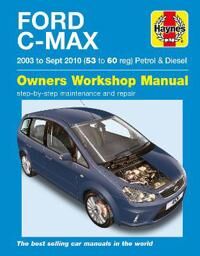 Ford C-Max Petrol & Diesel (03 - 10) Haynes Repair Manual Av Haynes Publishing