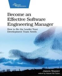 Become An Effective Software Engineering Manager Av James Stanier