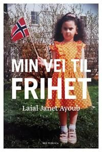 Min Vei Til Frihet Av Laial Janet Ayoub