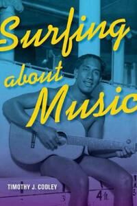 Cooley, Timothy J. Surfing about Music (0520276647)