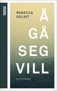 Å Gå Seg Vill Av Rebecca Solnit